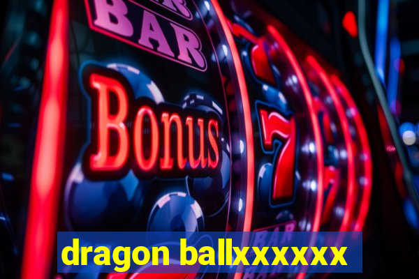 dragon ballxxxxxx